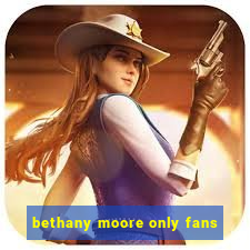 bethany moore only fans